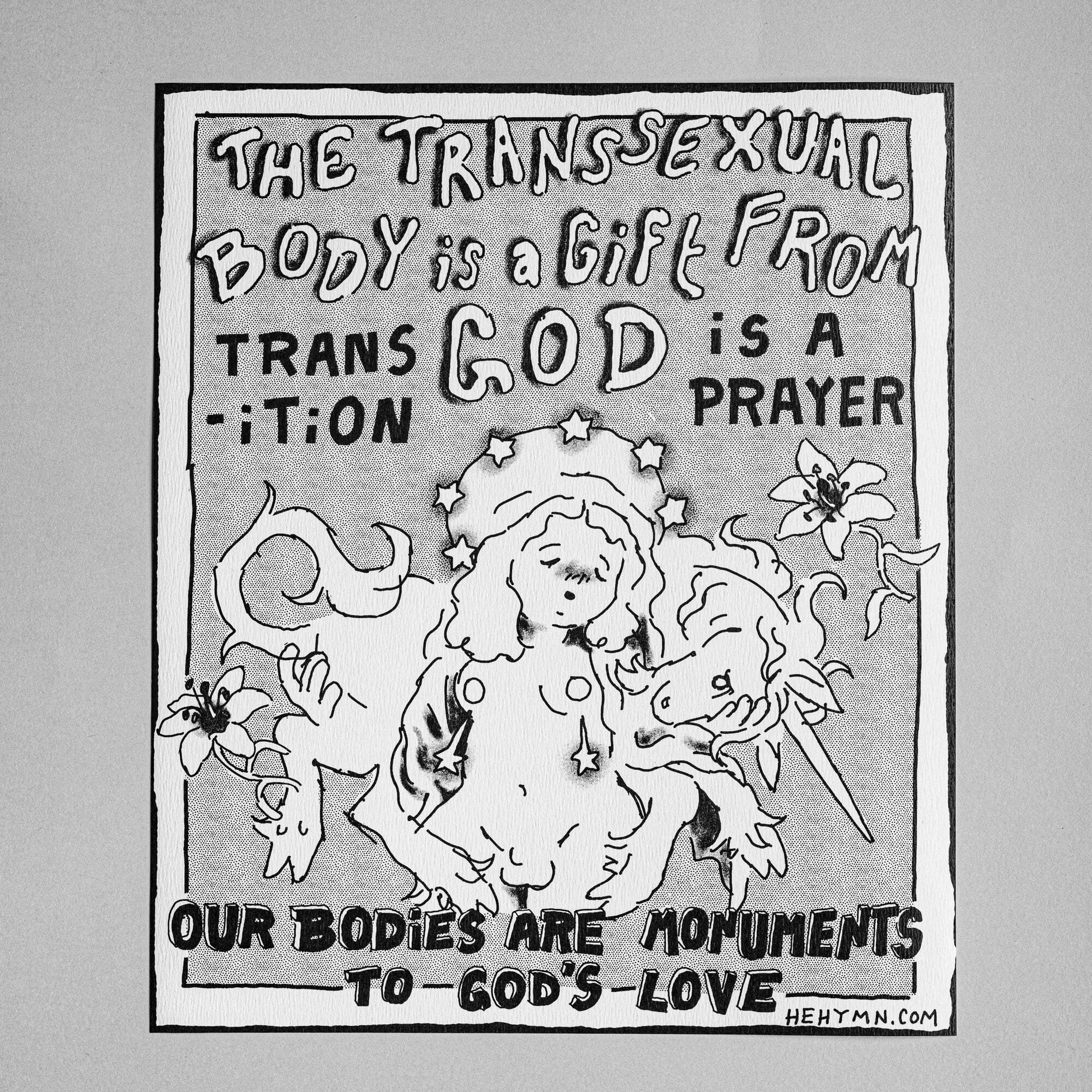 the transsexual body is a gift from God. transition is a prayer. our bodies are monuments to God's love.